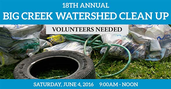 18th Annual Big Creek Watershed Clean Up Saturday, June 4, 2016 from 9-Noon